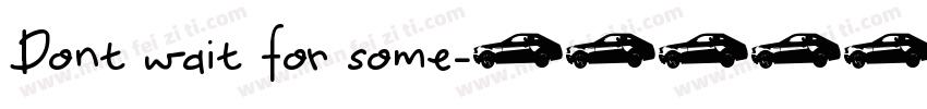 Dont wait for some字体转换